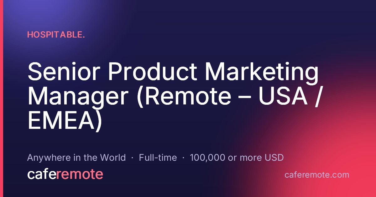 Senior Product Marketing Manager (Remote – USA / EMEA) at Hospitable. — remote job on CafeRemote