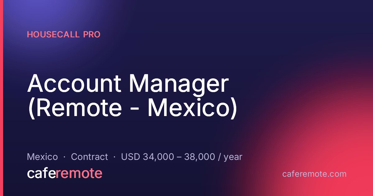 Account Manager (Remote - Mexico) at Housecall Pro — remote job on CafeRemote