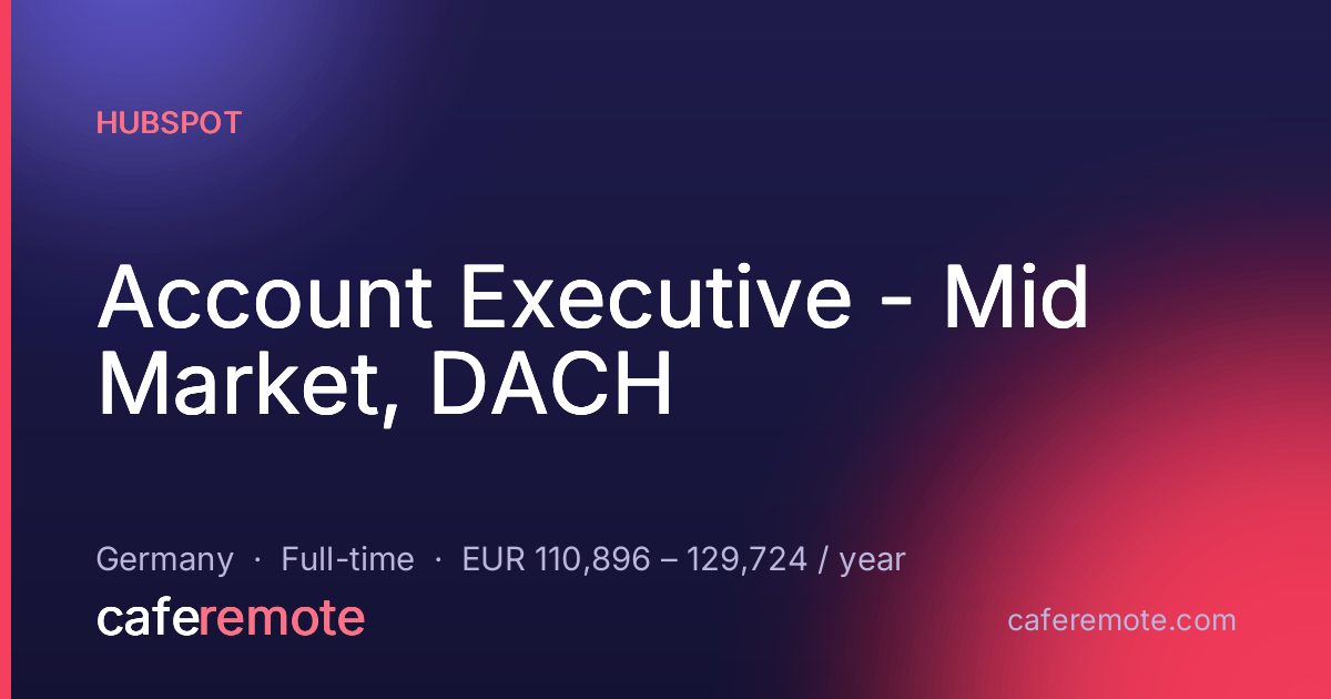 Account Executive - Mid Market, DACH at HubSpot — remote job on CafeRemote