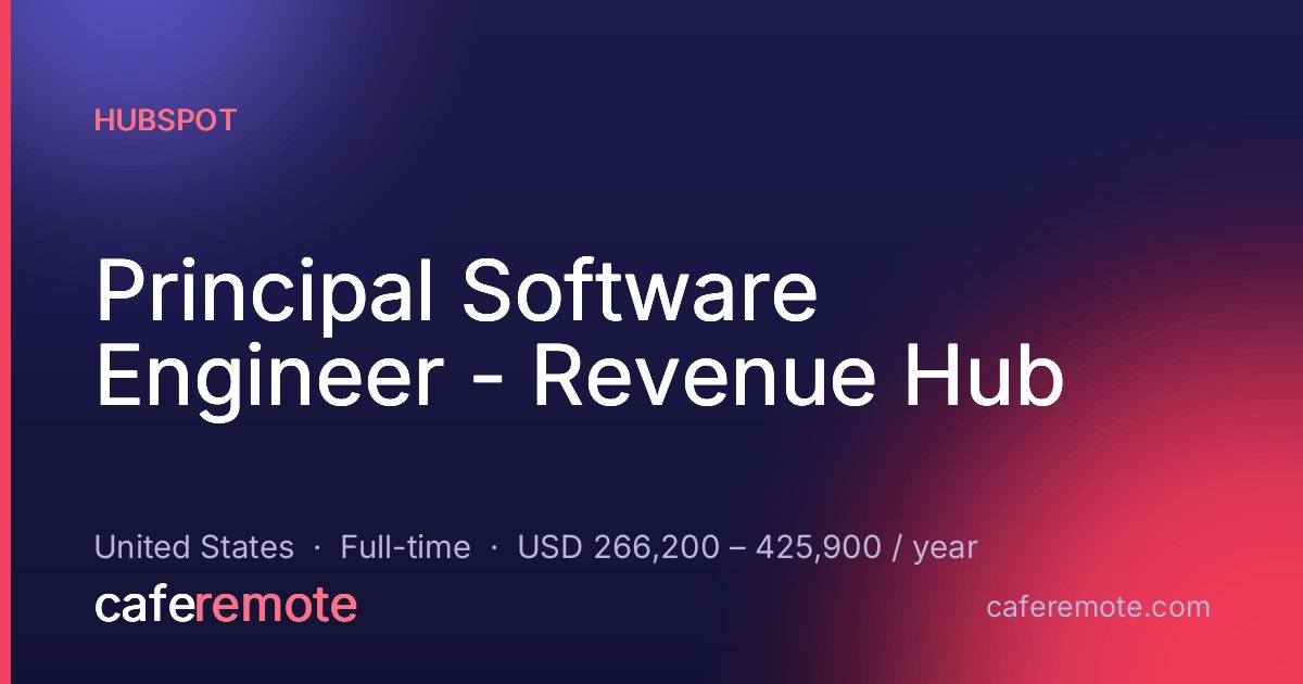 Principal Software Engineer - Revenue Hub at HubSpot — remote job on CafeRemote