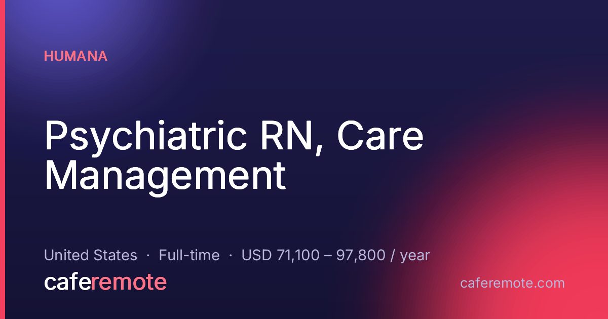 Psychiatric RN, Care Management at Humana — remote job on CafeRemote
