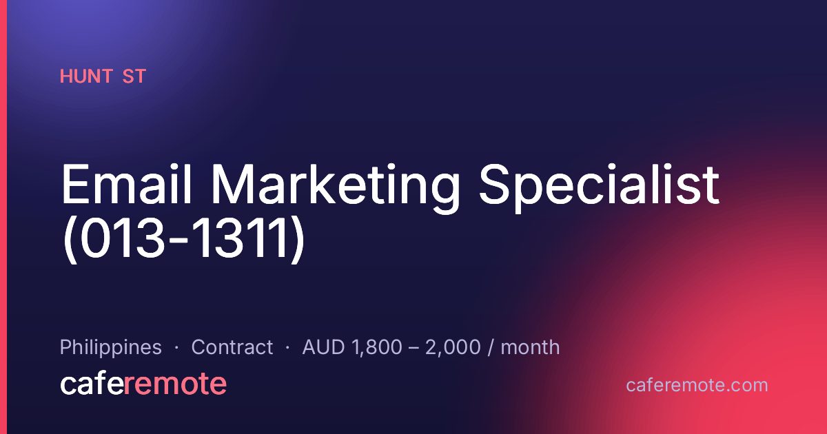 Email Marketing Specialist (013-1311) at Hunt St — remote job on CafeRemote