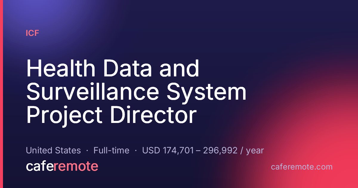 Health Data and Surveillance System Project Director at ICF — remote job on CafeRemote
