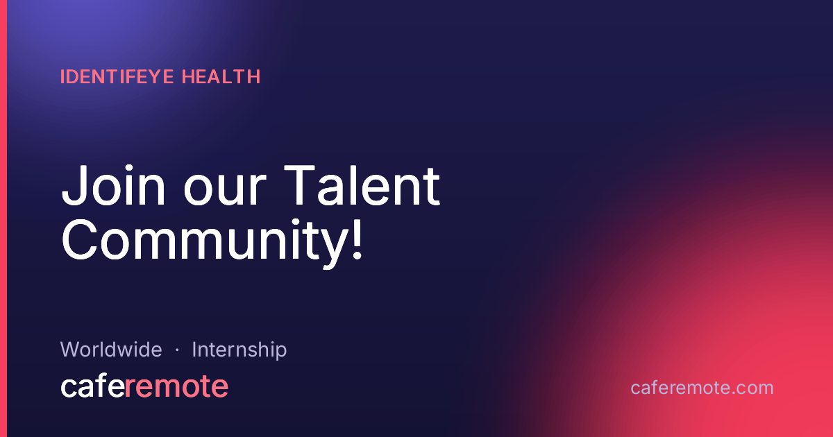 Join our Talent Community! at identifeye HEALTH — remote job on CafeRemote