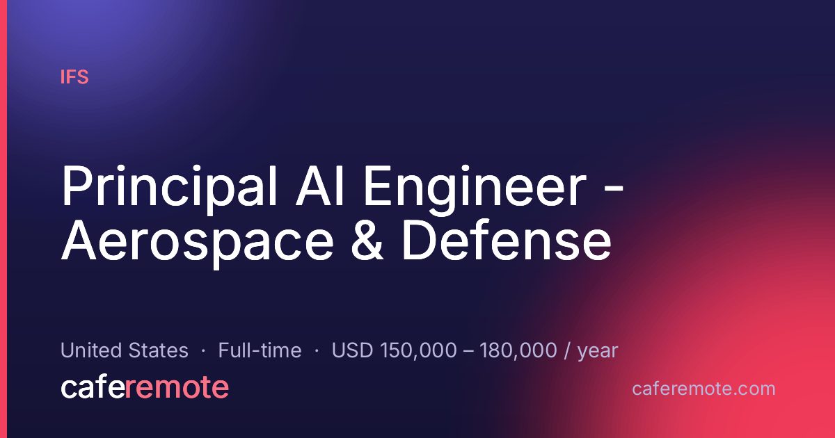 Principal AI Engineer - Aerospace & Defense at IFS — remote job on CafeRemote