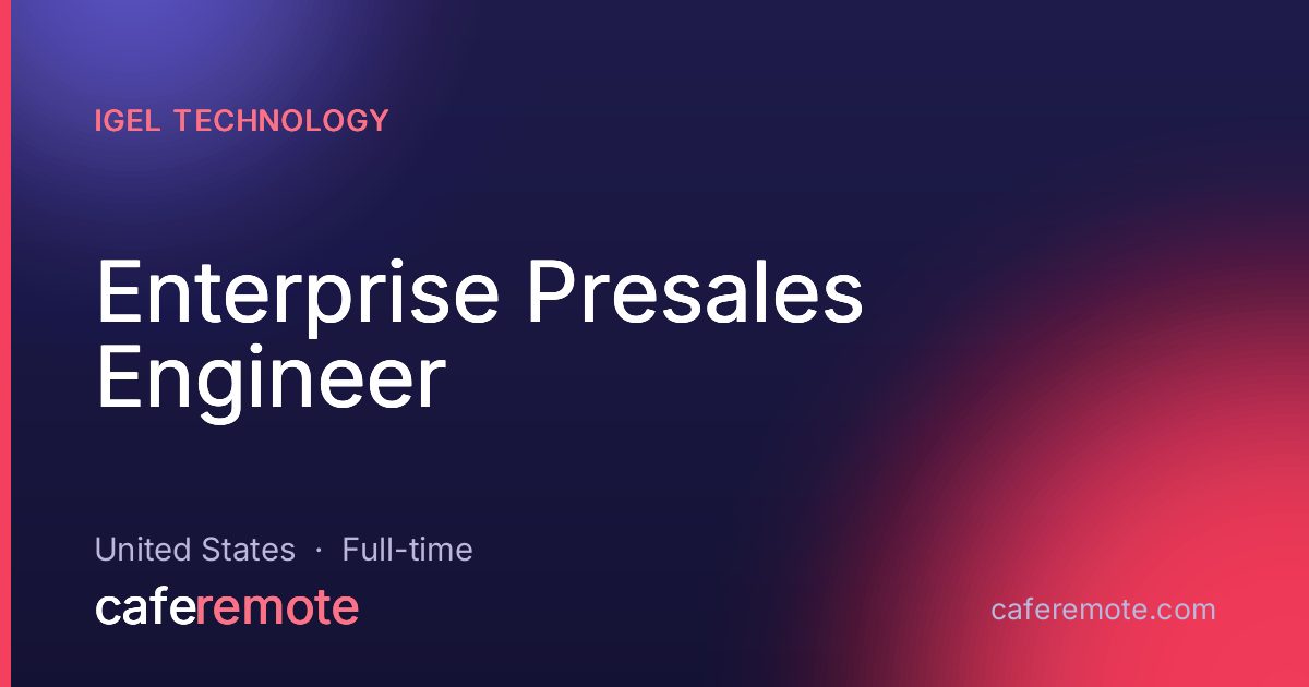 Enterprise Presales Engineer at IGEL Technology — remote job on CafeRemote