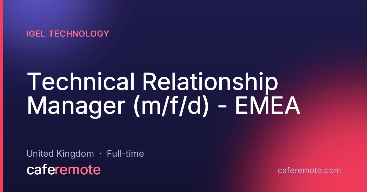 Technical Relationship Manager (m/f/d) - EMEA at IGEL Technology — remote job on CafeRemote
