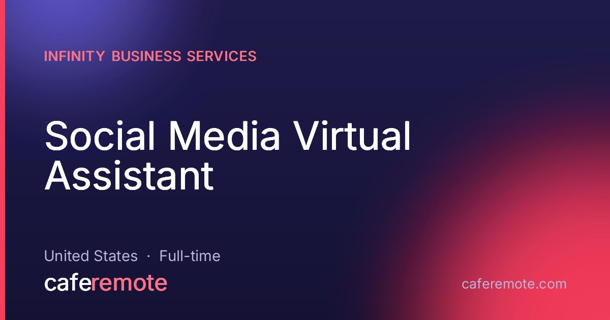 Social Media Virtual Assistant at Infinity Business Services — remote job on CafeRemote