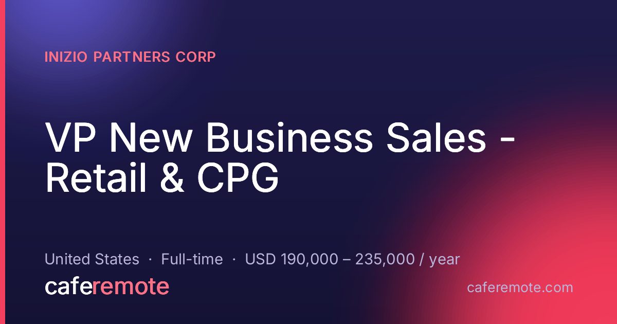 VP New Business Sales - Retail & CPG at Inizio Partners Corp — remote job on CafeRemote