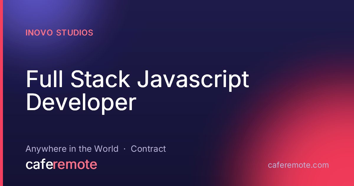 Full Stack Javascript Developer at Inovo Studios — remote job on CafeRemote