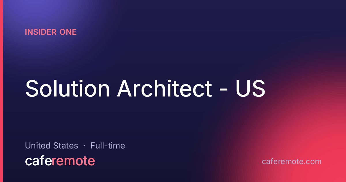 Solution Architect - US at Insider One — remote job on CafeRemote
