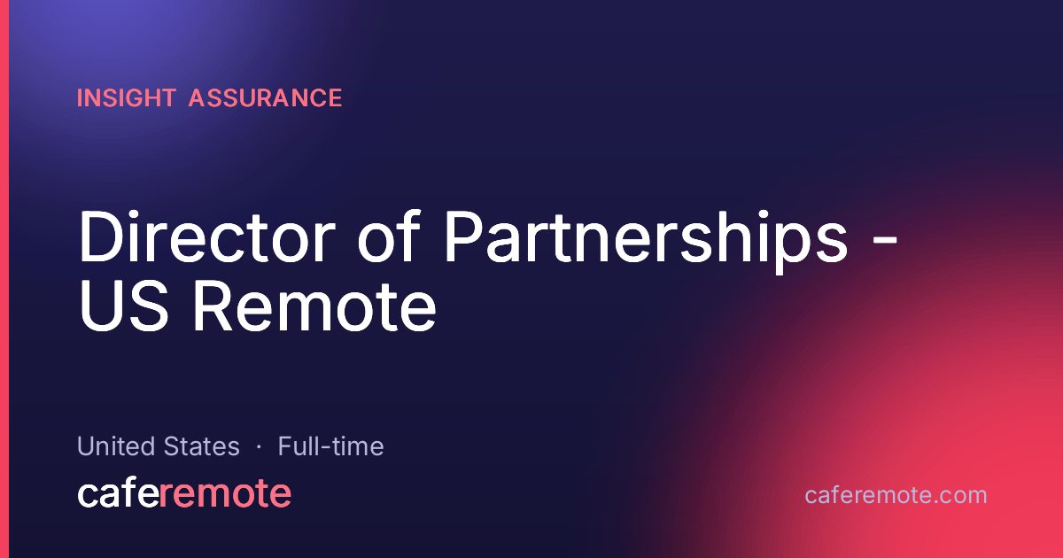 Director of Partnerships - US Remote at Insight Assurance — remote job on CafeRemote