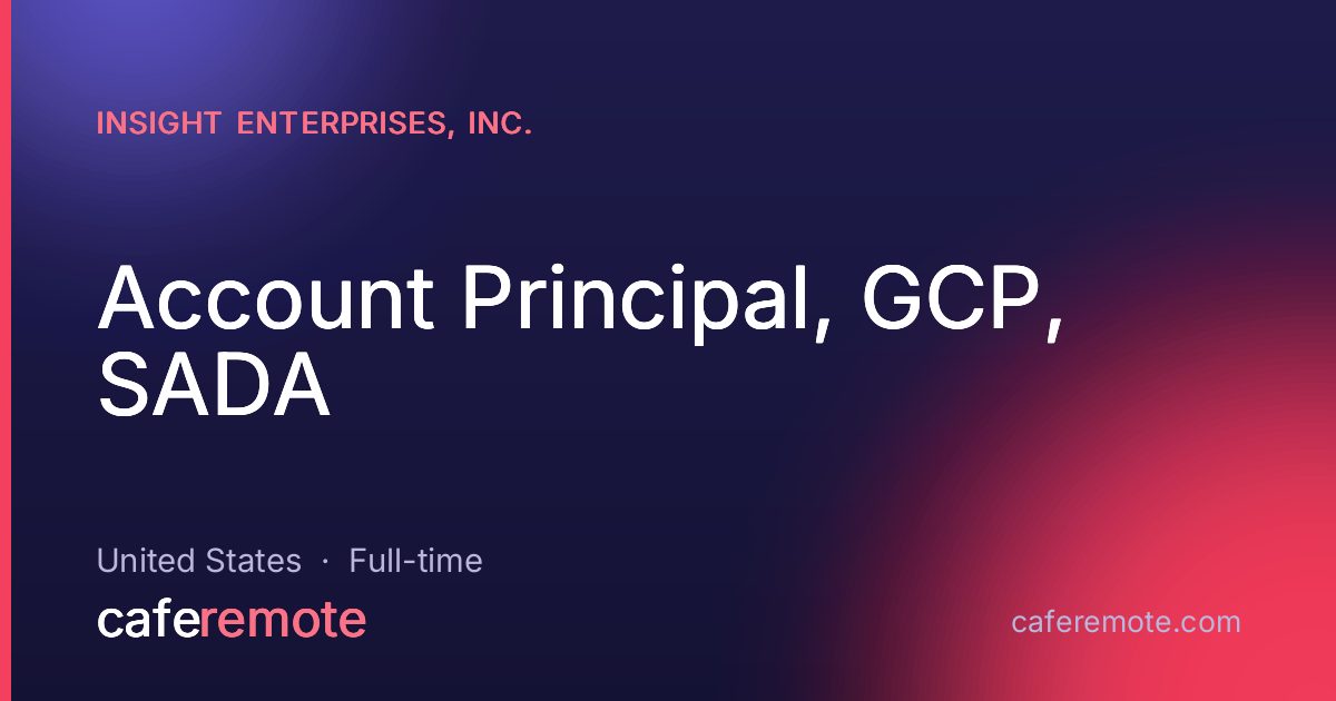 Account Principal, GCP, SADA at Insight Enterprises, Inc. — remote job on CafeRemote