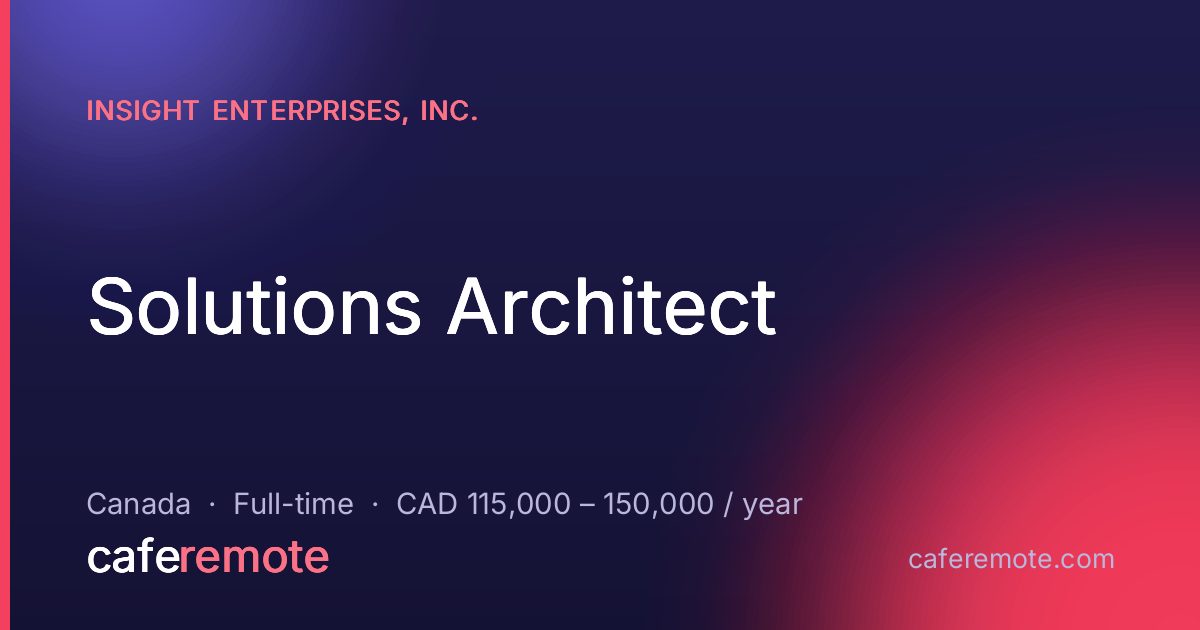 Solutions Architect at Insight Enterprises, Inc. — remote job on CafeRemote