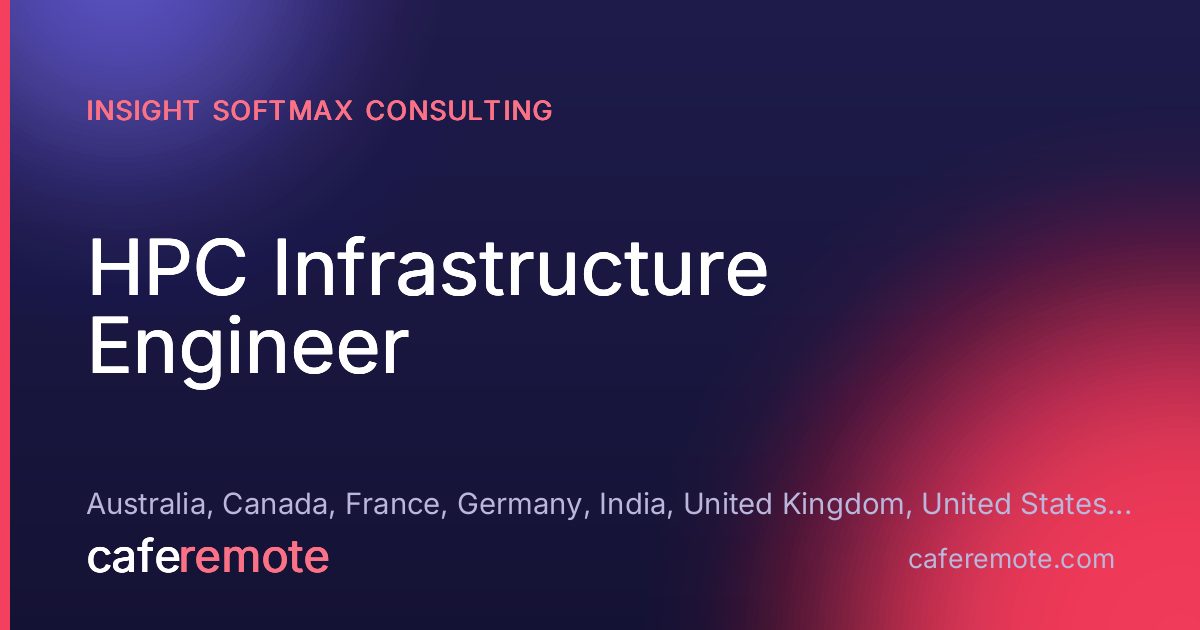 HPC Infrastructure Engineer at Insight Softmax Consulting — remote job on CafeRemote