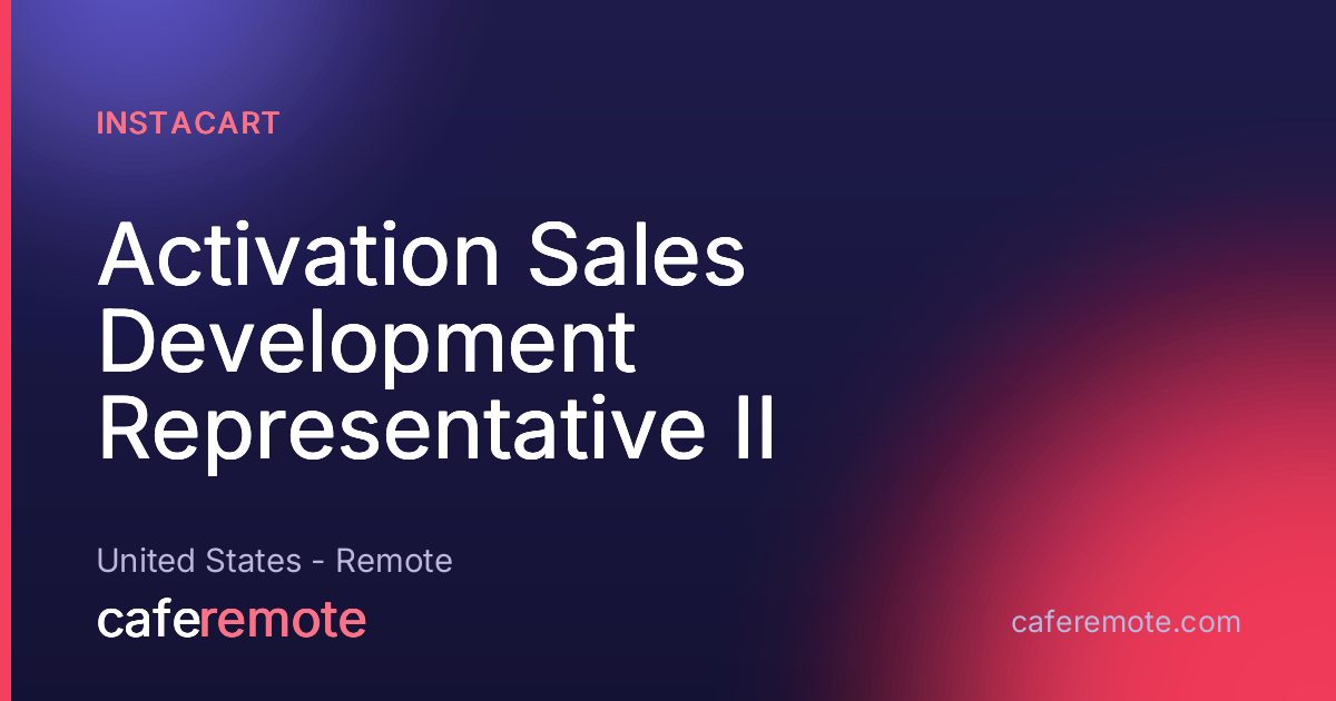 Activation Sales Development Representative II at Instacart — remote job on CafeRemote