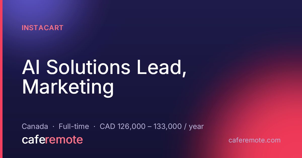 AI Solutions Lead, Marketing at Instacart — remote job on CafeRemote