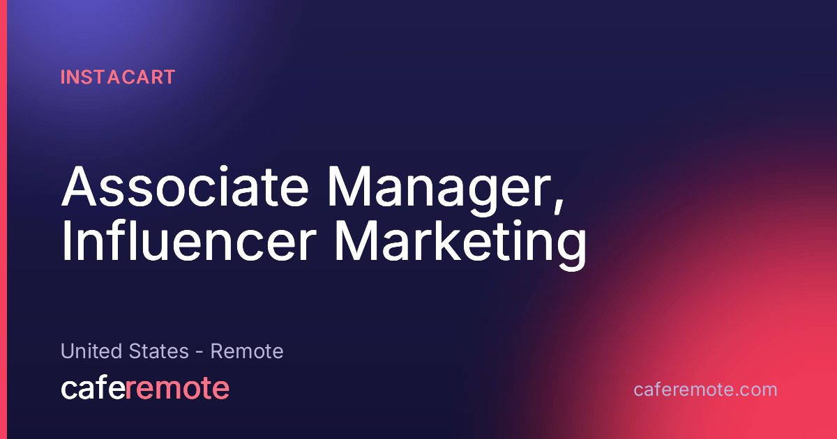 Associate Manager, Influencer Marketing at Instacart — remote job on CafeRemote