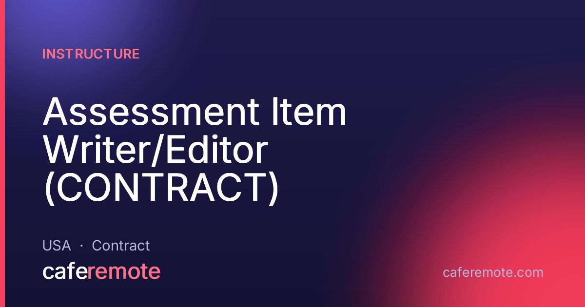 Assessment Item Writer/Editor (CONTRACT) at Instructure — remote job on CafeRemote