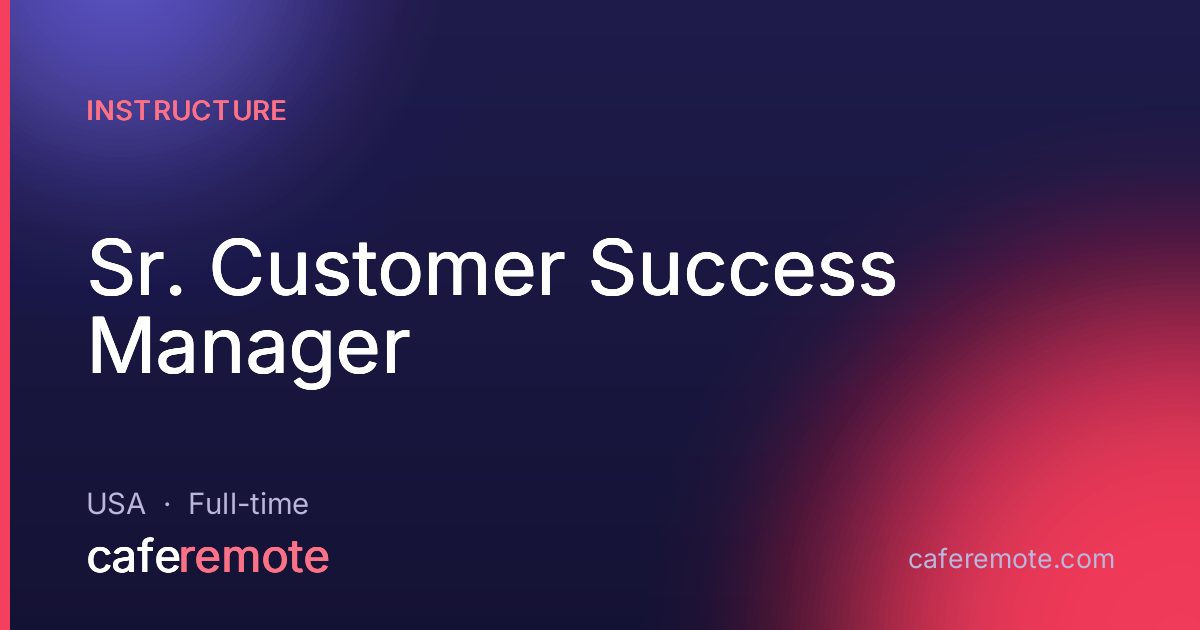 Sr. Customer Success Manager at Instructure — remote job on CafeRemote