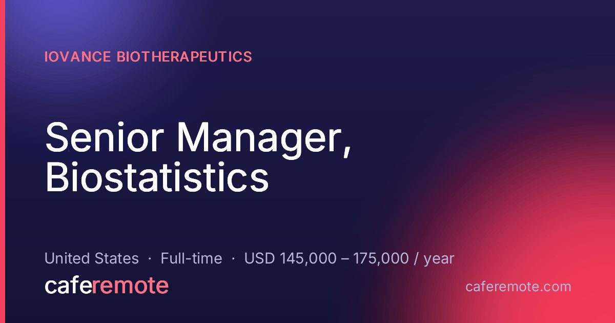 Senior Manager, Biostatistics at Iovance Biotherapeutics — remote job on CafeRemote