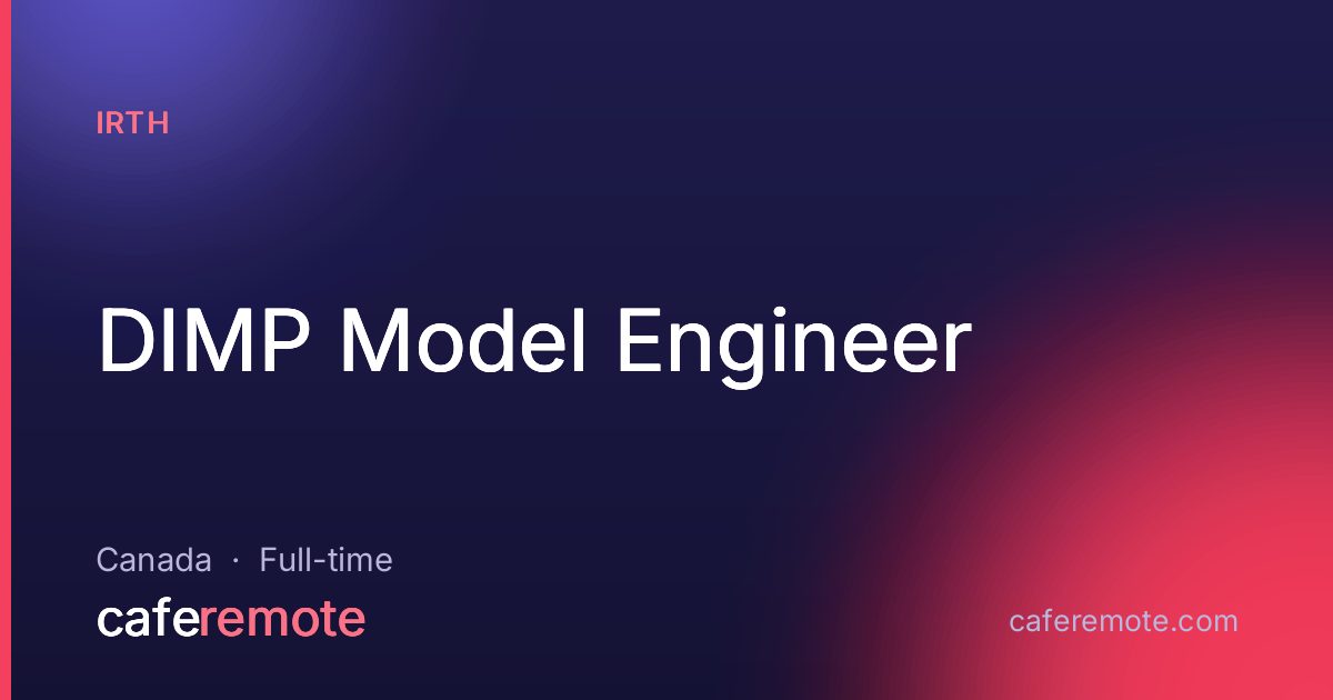 DIMP Model Engineer at Irth — remote job on CafeRemote