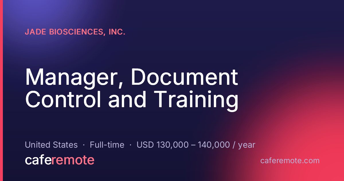 Manager, Document Control and Training at Jade Biosciences, Inc. — remote job on CafeRemote