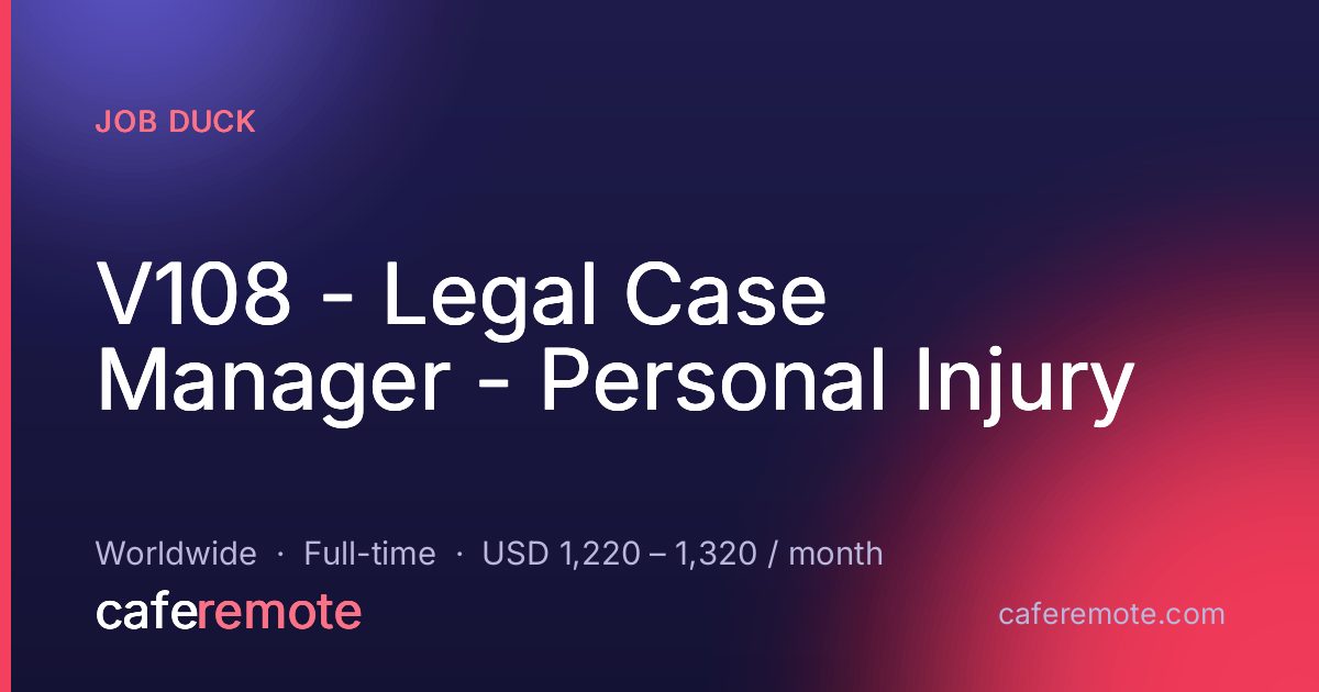 V108  - Legal Case Manager - Personal Injury at Job Duck — remote job on CafeRemote
