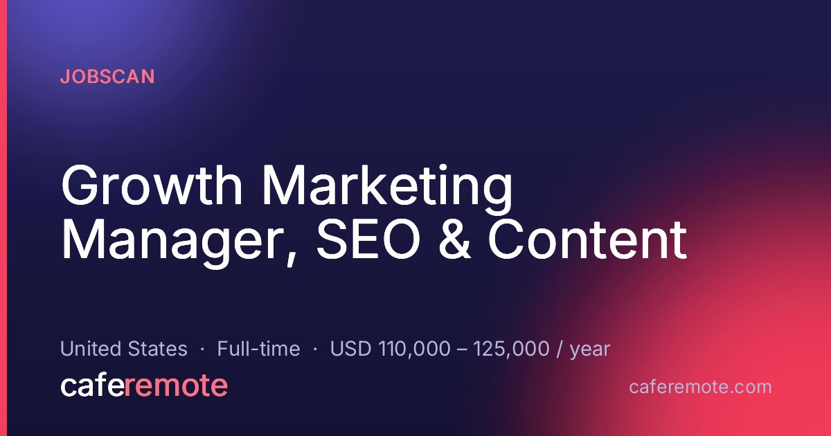 Growth Marketing Manager, SEO & Content at Jobscan — remote job on CafeRemote