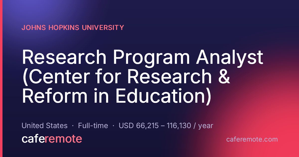 Research Program Analyst (Center for Research & Reform in Education) at Johns Hopkins University — remote job on CafeRemote