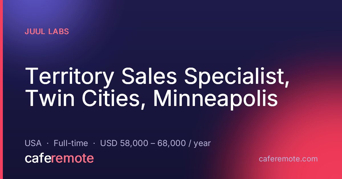 Territory Sales Specialist, Twin Cities, Minneapolis at Juul Labs — remote job on CafeRemote