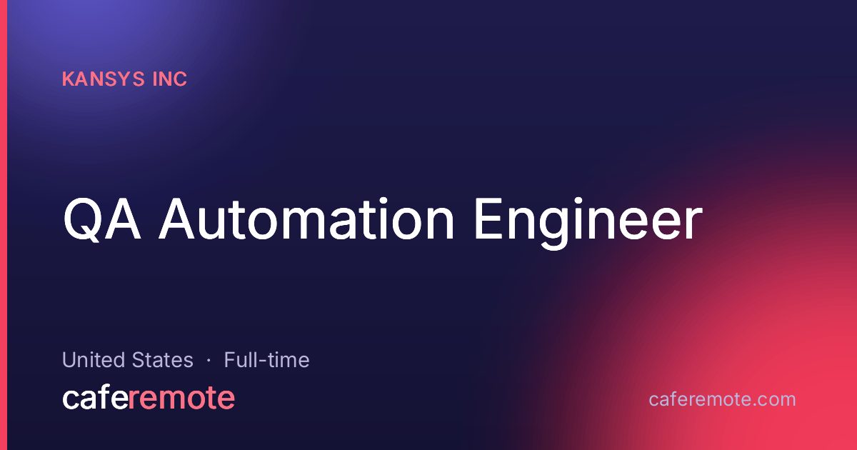 QA Automation Engineer at Kansys Inc — remote job on CafeRemote