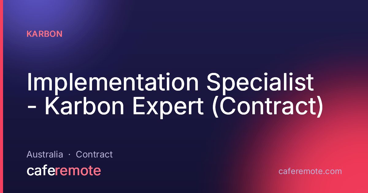 Implementation Specialist - Karbon Expert (Contract) at Karbon — remote job on CafeRemote