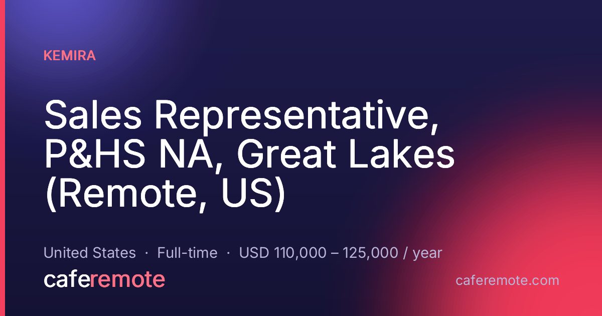 Sales Representative, P&HS NA, Great Lakes (Remote, US) at Kemira — remote job on CafeRemote