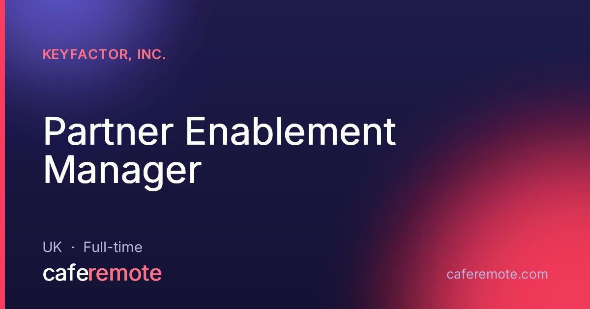 Partner Enablement Manager at Keyfactor, Inc. — remote job on CafeRemote