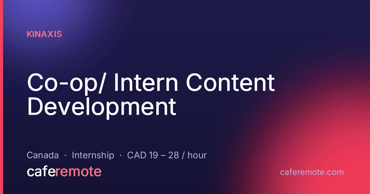 Co-op/ Intern Content Development at Kinaxis — remote job on CafeRemote