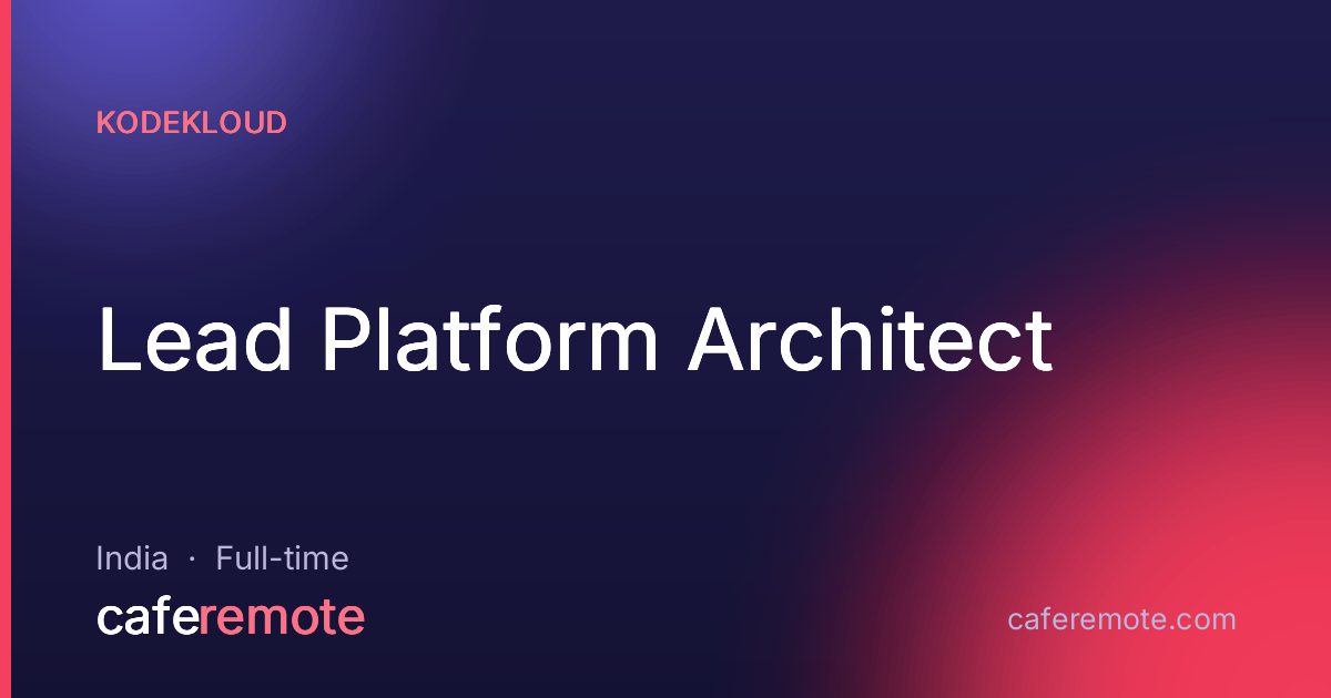Lead Platform Architect at KodeKloud — remote job on CafeRemote
