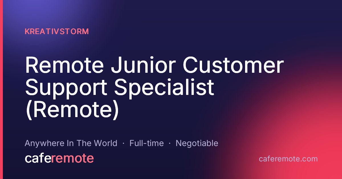 Remote Junior Customer Support Specialist (Remote) at Kreativstorm — remote job on CafeRemote