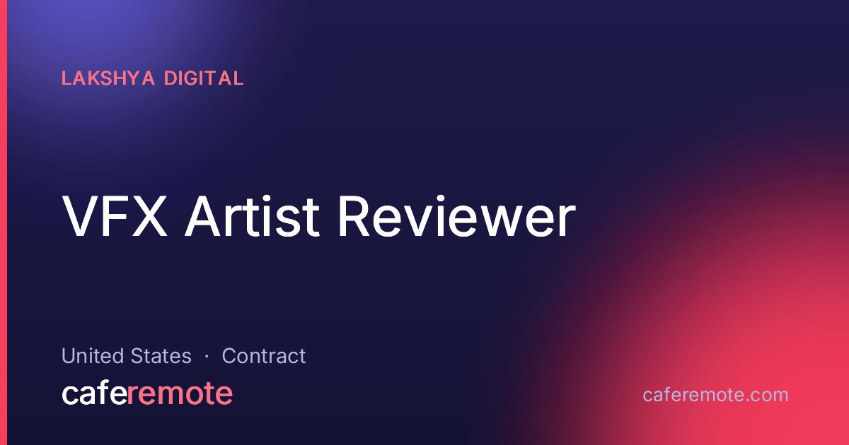 VFX Artist Reviewer at Lakshya Digital — remote job on CafeRemote