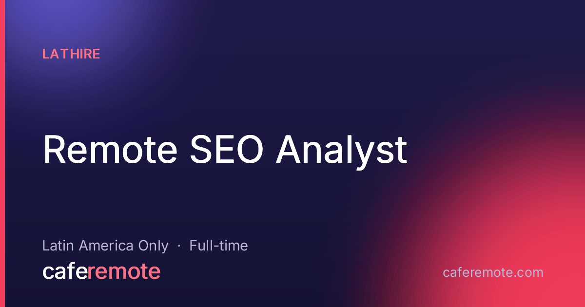 Remote SEO Analyst at LatHire — remote job on CafeRemote