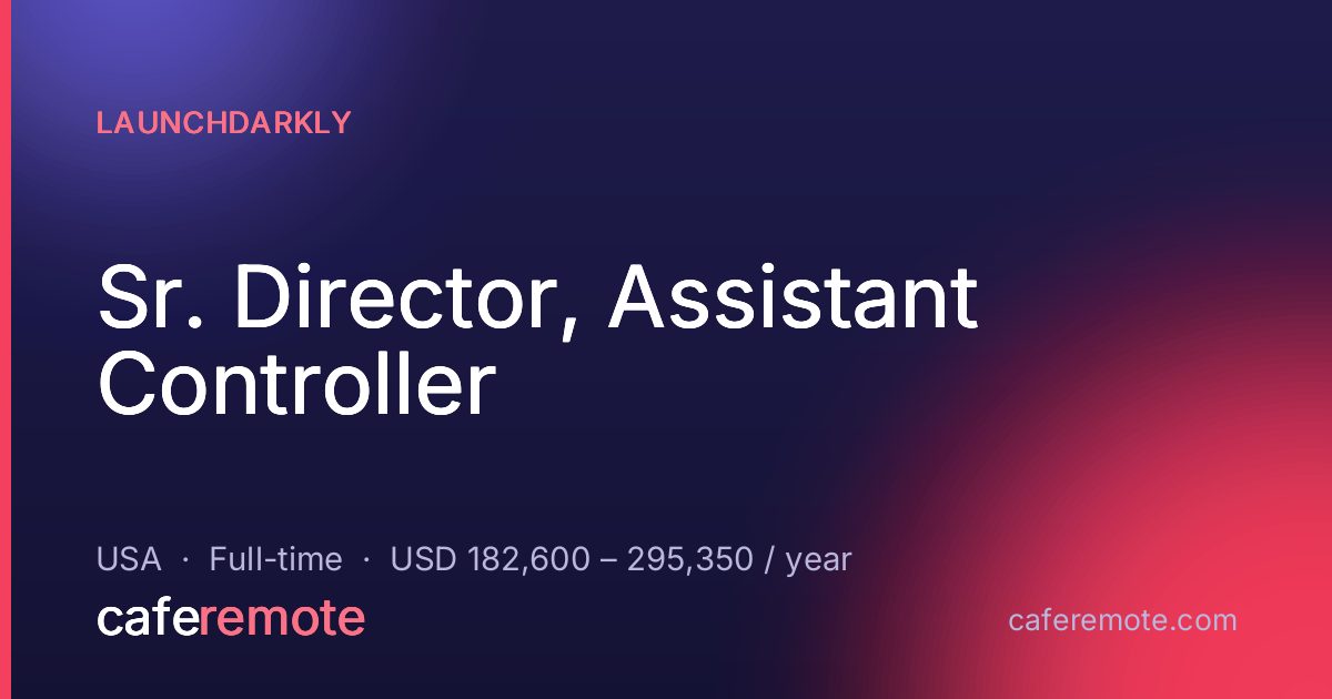 Sr. Director, Assistant Controller at LaunchDarkly — remote job on CafeRemote