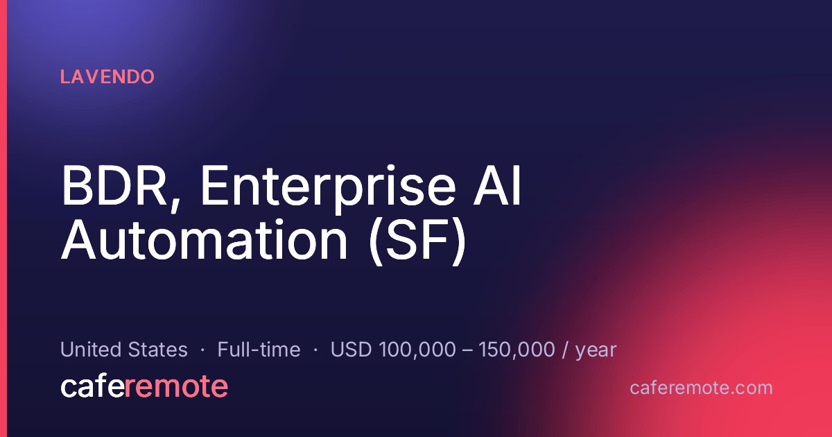 BDR, Enterprise AI Automation (SF) at Lavendo — remote job on CafeRemote