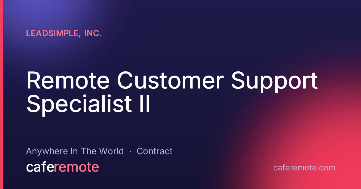 Remote Customer Support Specialist II at LeadSimple, Inc. — remote job on CafeRemote