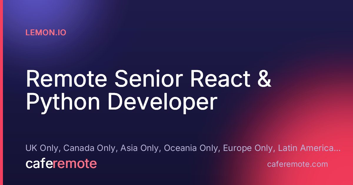 Remote Senior React & Python Developer at Lemon.io — remote job on CafeRemote