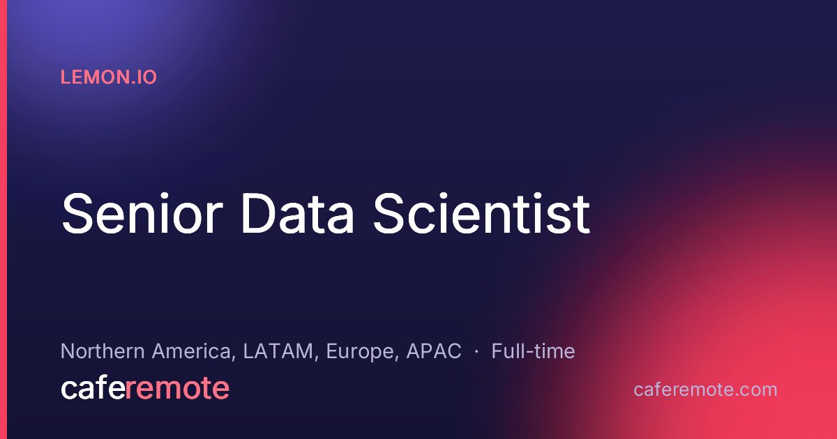 Senior Data Scientist at Lemon.io — remote job on CafeRemote
