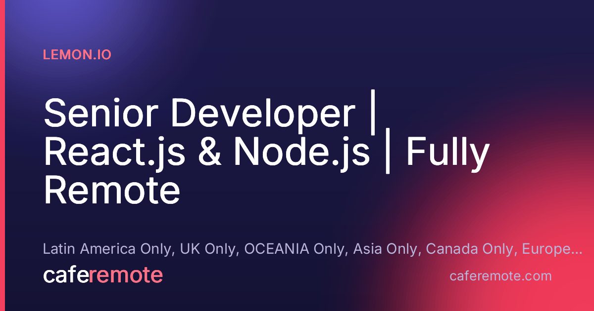 Senior Developer | React.js & Node.js | Fully Remote at Lemon.io — remote job on CafeRemote