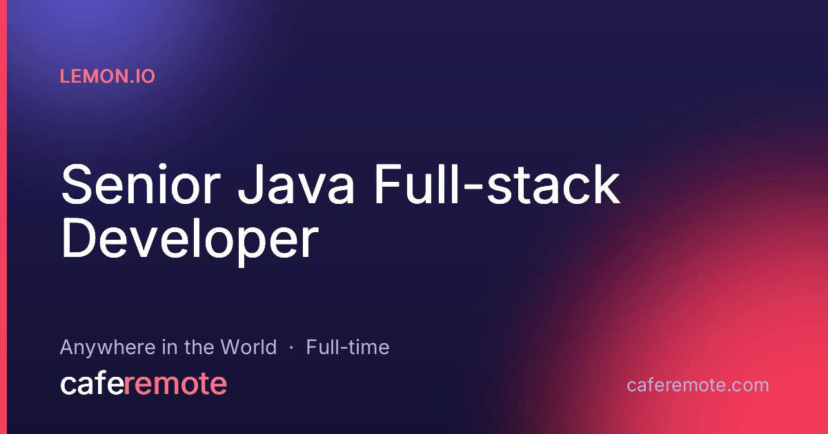 Senior Java Full-stack Developer at Lemon.io — remote job on CafeRemote