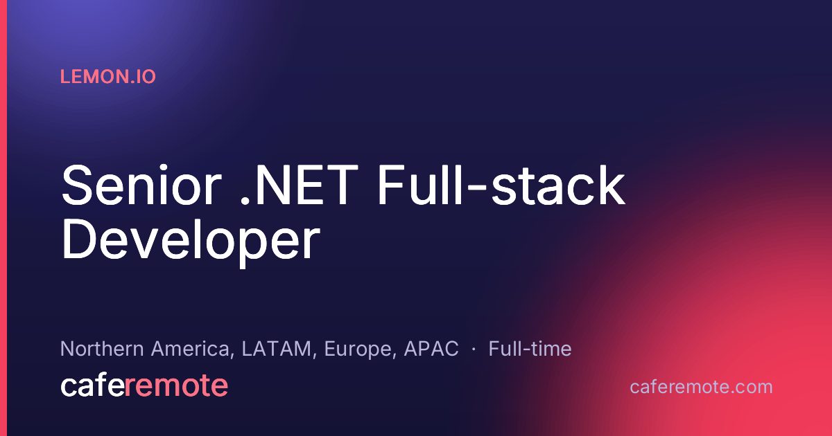 Senior .NET Full-stack Developer at Lemon.io — remote job on CafeRemote