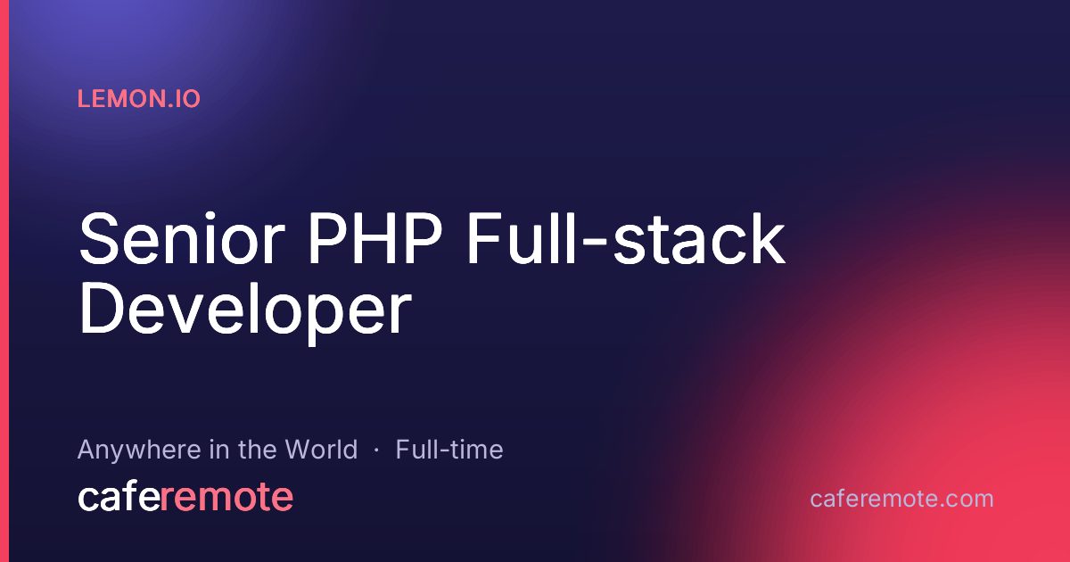 Senior PHP Full-stack Developer at Lemon.io — remote job on CafeRemote