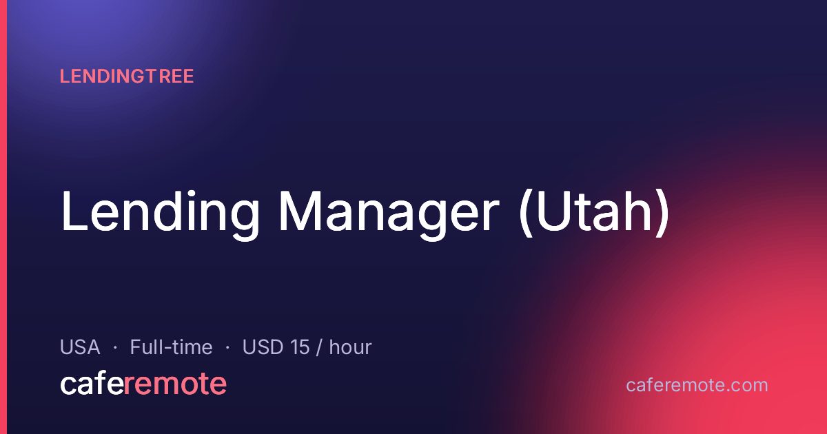 Lending Manager (Utah) at LendingTree — remote job on CafeRemote